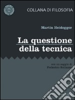 La questione della tecnica libro