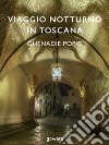 Viaggio notturno in Toscana libro