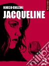 Jacqueline libro di Cascini Rocco