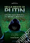 Nella mente di Putin. L'hackeraggio dell'Orso e la questione della Russia libro di Akwood J. (cur.)