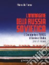 L'immagine della Russia sovietica. L'Occidente e l'URSS di Lenin e Stalin (1917-1956) libro