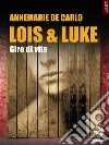 Lois & Luke. Giro di vite libro