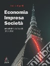 Economia, impresa, società. Articoli di Giulio Sapelli 1998-2016 libro