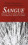 Sangue. Dialogo tra un artista buddista e un ex brigatista tornato in libertà libro