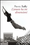 L'amore ha tre dimensioni libro