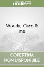 Woody, Cisco & me libro