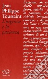 L'urgenza e la pazienza libro di Toussaint Jean-Philippe