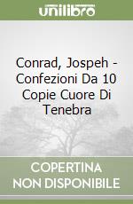 Conrad, Jospeh - Confezioni Da 10 Copie Cuore Di Tenebra libro