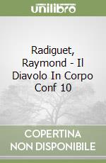 Radiguet, Raymond - Il Diavolo In Corpo Conf 10 libro