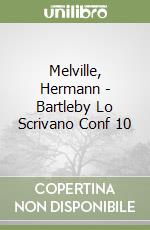 Melville, Hermann - Bartleby Lo Scrivano Conf 10 libro