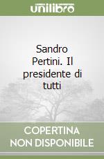 Sandro Pertini. Il presidente di tutti libro