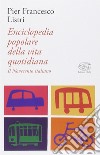 Enciclopedia popolare della vita quotidiana. Il Novecento italiano libro di Listri P. Francesco