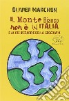 Il Monte Bianco non è in Italia. E altre bizzarrie della geografia libro