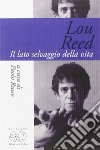 Lou Reed. Il lato selvaggio della vita libro di Russo P. (cur.)