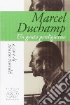 Marcel Duchamp. Un genio perdigiorno libro