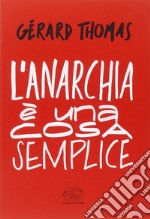 L'anarchia è una cosa semplice libro