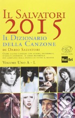 Il Salvatori 2015. Il dizionario della canzone libro