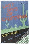 Last days of California libro di Miller Mary