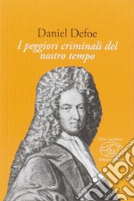 I peggiori criminali del nostro tempo libro