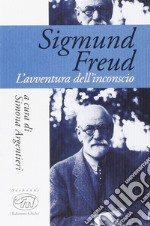 Sigmund Freud. L'avventura dell'inconscio libro