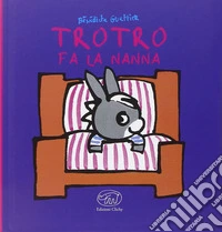 Trotro fa la nanna. Ediz. illustrata libro