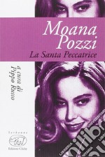 Moana Pozzi. La santa peccatrice libro