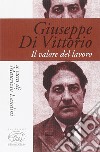Giuseppe Di Vittorio. Il valore del lavoro libro