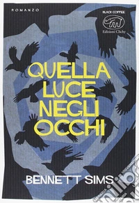 Quella luce negli occhi
