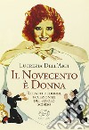 Il Novecento è donna. Ritratti di donne eccezionali del secolo scorso libro