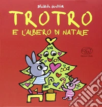 TroTro e l'albero di Natale. Ediz. illustrata libro