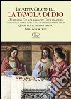 La tavola di Dio. Ediz. illustrata libro di Colonnelli Lauretta