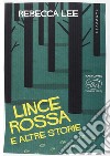 Lince rossa e altre storie libro