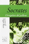 Socrates. La filosofia del pallone libro