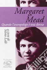 Margaret Mead. Una donna che guarda il mondo libro