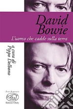 David Bowie. L'uomo che cadde sulla terra