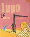 Lupo & Lupetto. Maxi. Ediz. illustrata libro
