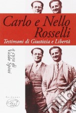 Carlo e Nello Rosselli. Testimoni di giustizia e libertà libro