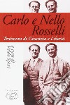 Carlo e Nello Rosselli. Testimoni di giustizia e libertà libro di Spini V. (cur.)