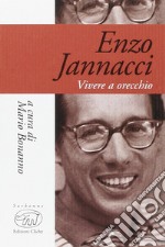 Enzo Jannacci. Vivere a orecchio libro