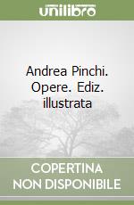 Andrea Pinchi. Opere. Ediz. illustrata libro