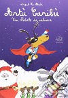 Artù Caribù. Un Natale da salvare. Ediz. illustrata libro