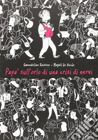 Papà sull'orlo di una crisi di nervi libro