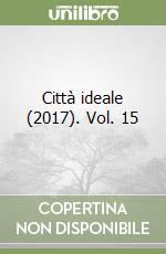 Città ideale (2017). Vol. 15