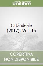 Città ideale (2017). Vol. 15 libro