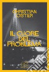 Il cuore del problema libro