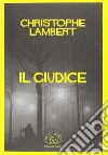 Il giudice libro di Lambert Christophe