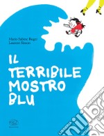 Il terribile mostro blu. Ediz. a colori