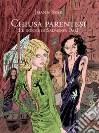 Chiusa parentesi. Le donne di Salvador Dalì libro