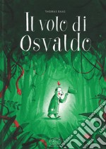 Il volo di Osvaldo. Ediz. illustrata libro