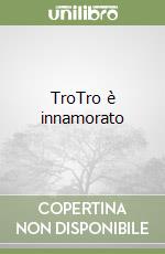 TroTro è innamorato libro